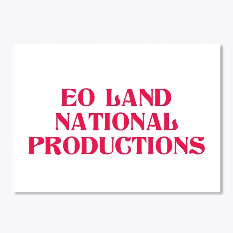 EO IS A LAND: EO LAND NT PRODUCIONS